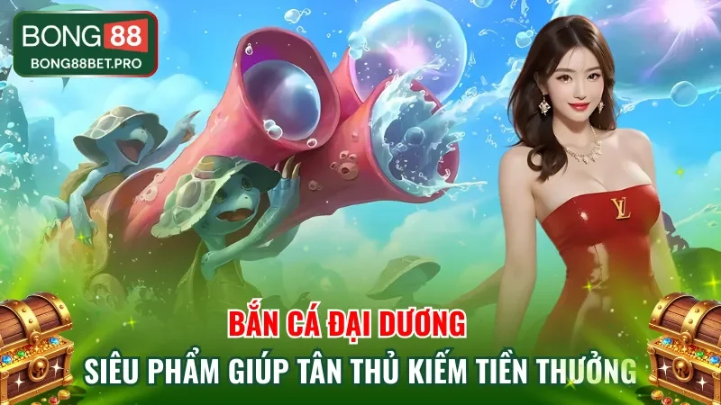Bắn Cá Đại Dương