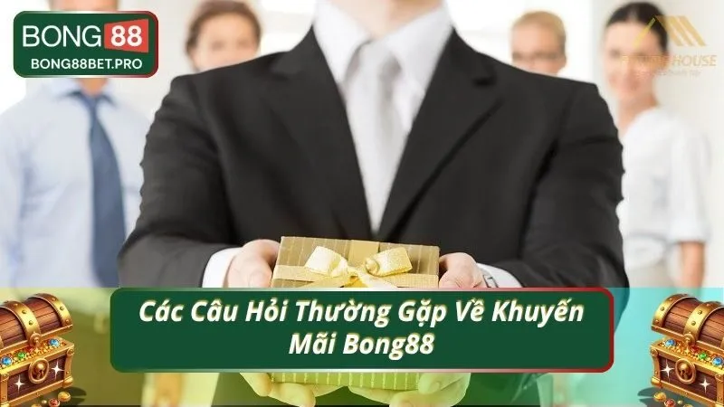 Các Câu Hỏi Thường Gặp Về Khuyến Mãi Bong88