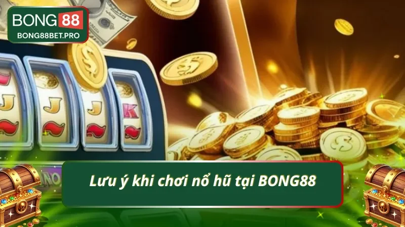 Một số lưu ý nhỏ để tránh mắc phải sai lầm tại BONG88