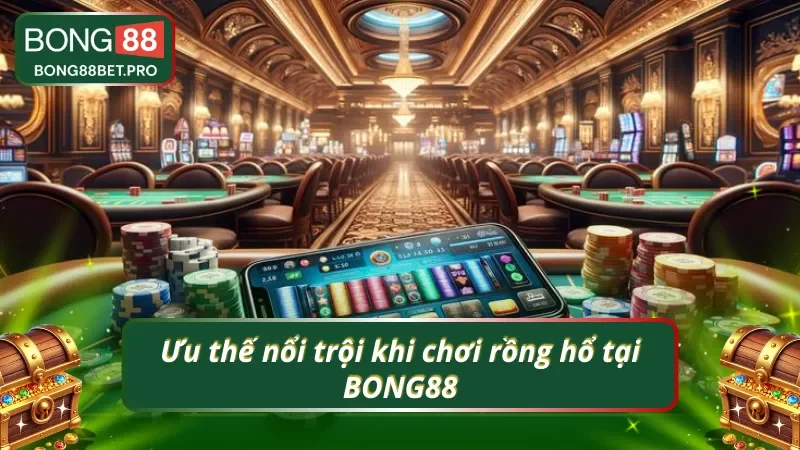 Lý do rồng hổ tại BONG88 luôn được ưa chuộng